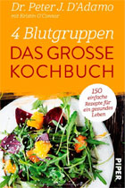 4 Blutgruppen - Das große Kochbuch: 150 einfache Rezepte