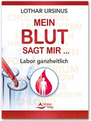 Mein Blut sagt mir …: Labor ganzheitlich